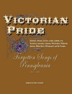 Victorian Pride Forgotten Songs of Pennsylvania Diane Janowski