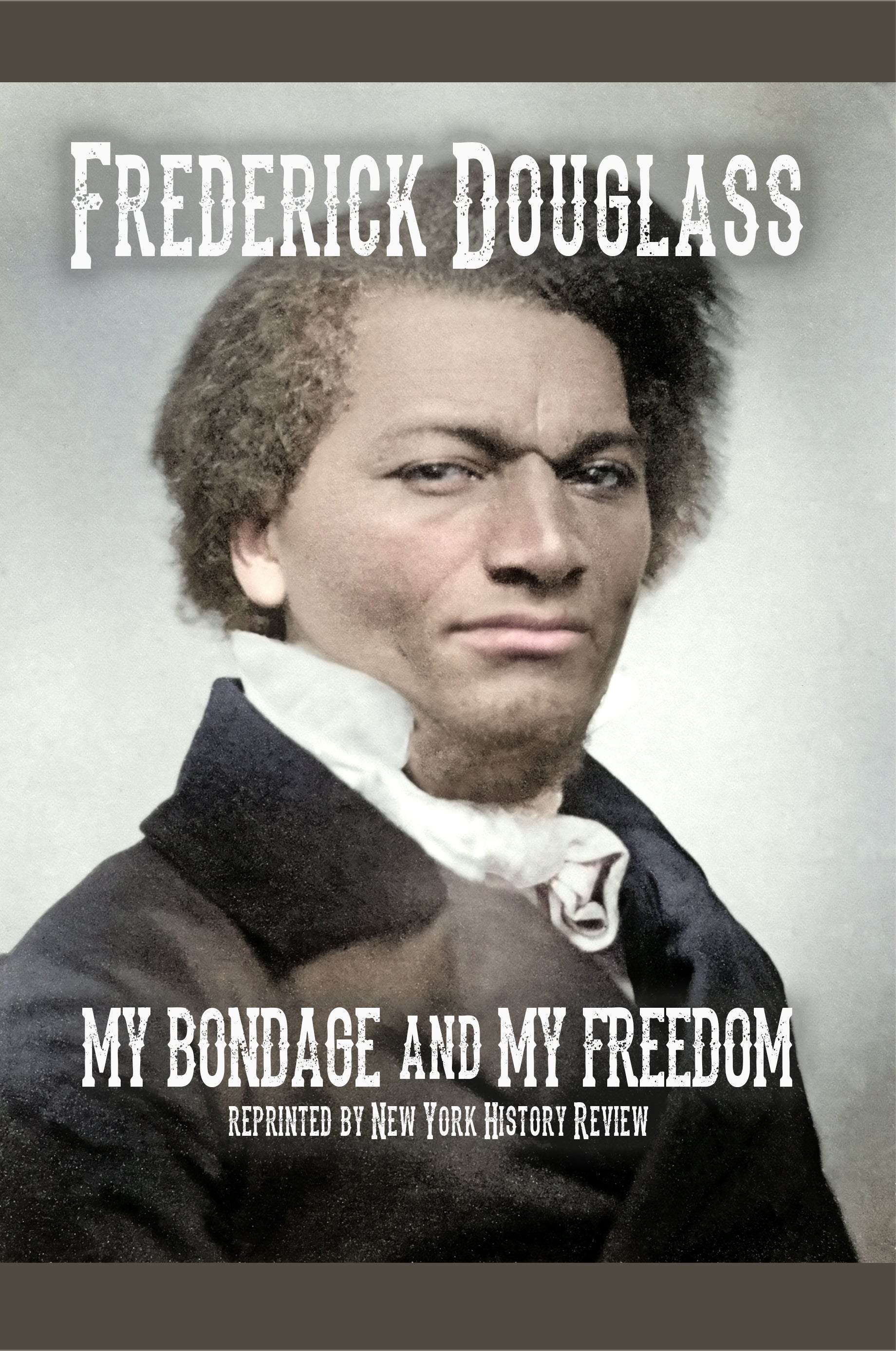 My Bondage and My Freedom – New York History Review Bookstore