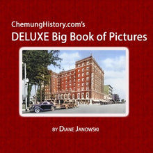 Load image into Gallery viewer, ChemungHistory.com&#39;s DELUXE Big Book of Pictures (in color)