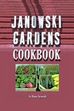 Load image into Gallery viewer, Janowski Gardens Cookbook Diane Janowski Elmira NY