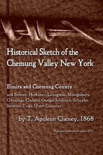 Historical Sketch of the Chemung Valley, Elmira NY