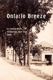 Ontario Breeze, Phebe White, Henderson NY