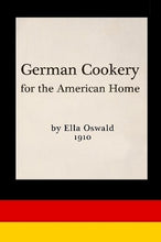 Load image into Gallery viewer, German Cookery for the American Home German Cookbook