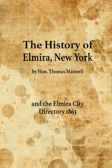 The History of Elmira, New York and the Elmira City Directory 1863