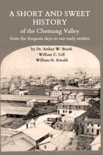 Load image into Gallery viewer, Short and Sweet History of Chemung Valley, Elmira, NY