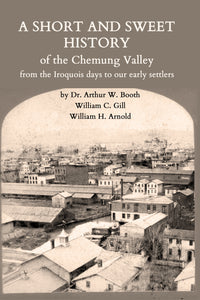 Short and Sweet History of Chemung Valley, Elmira, NY