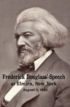 Load image into Gallery viewer, Frederick Douglass Speech at Elmira NY