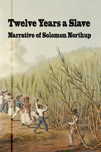 Twelve Years a Slave Solomon Northup New York
